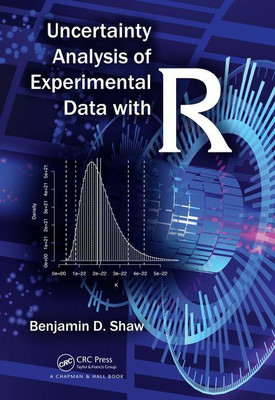 UNCERTAINTY ANALYSIS OF EXPERIMENTAL DATA WITH R(English, PAPARBACK, BENJAMIN D. SHAW)