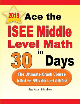 Ace the ISEE Middle Level Math in 30 Days(English, Paperback, Nazari Reza)