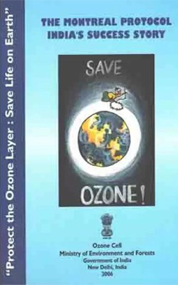The Montreal Protocol India's Success Story(Paperback, Ministry of Environment and Forests)
