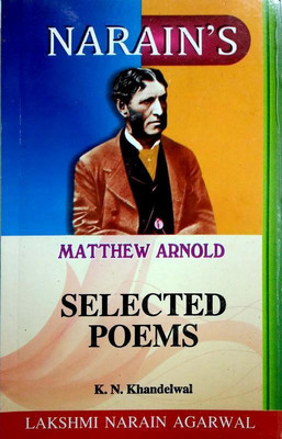 Matthew Arnold - Selected Poems (Text With Notes)(Paperback, K.N. Khandelwal)