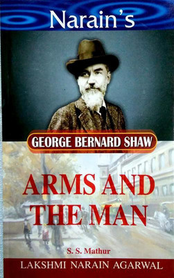 Arms And The Man - G.B. Shaw (Critical Study With HINDI)(Paperback, S.S. Mathur)