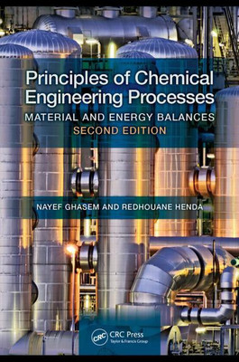 PRINCIPLES OF CHEMICAL ENGINEERING PROCESSES: MATERIAL AND ENERGY BALANCES 2ND EDITION(English, Paparback, REDHOUANE HENDA, NAYEF GHASEM)