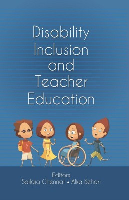 DISABILITY INCLUSION AND TEACHER EDUCATION(English, Hardcover, SAILAJA CHENNAT, ALKA BEHARI(Ed.))