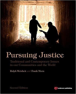 PURSUING JUSTICE: TRADITIONAL AND CONTEMPORARY ISSUES IN OUR COMMUNITIES AND THE WORLD 2ND EDITION(English, PAPARBACK, RALPH A. WEISHEIT, FRANK MORN)