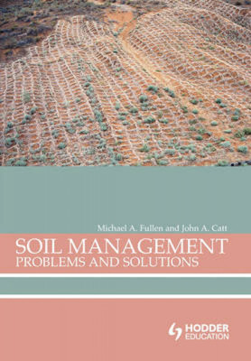 SOIL MANAGEMENT: PROBLEMS AND SOLUTIONS(English, PAPARBACK, MICHAEL A. FULLEN, JOHN A. CATT)