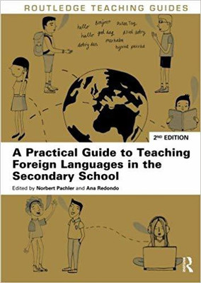PRACTICAL GUIDE TO TEACHING FOREIGN LANGUAGES IN THE SECONDARY SCHOOL, 2ND EDITION (ROUTLEDGE TEACHING GUIDES)(English, Paparback, ANA REDONDO, NORBERT PACHLER)