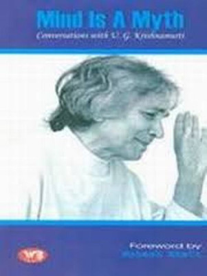 Mind is a Myth: Conservations with U. G. Krishnamurti(English, Paperback, Newland Terry)