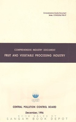 Comprehensive Industry Document Fruit And Vegetable Processing Industry(Paperback, CPCB)