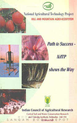 National Agricultural Technology Project Hill And Mountain Argo-Ecosystem - Path To Natp Shown The Way(Paperback, ICAR)
