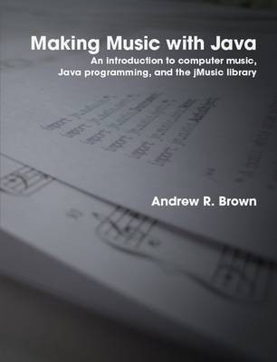 Making Music with Java(English, Paperback, Brown Andrew)