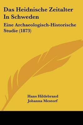 Das Heidnische Zeitalter In Schweden(German, Paperback, Hildebrand Hans)