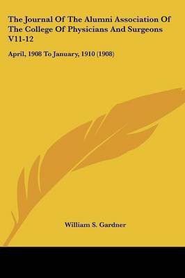 The Journal Of The Alumni Association Of The College Of Physicians And Surgeons V11-12(English, Paperback, unknown)