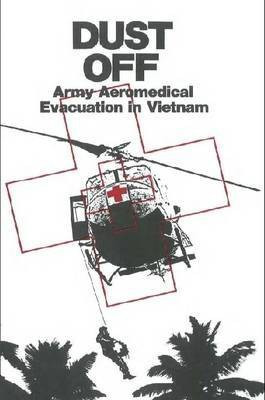 Dust Off: Army Aeromedical Evacuation in Vietnam(English, Paperback, Dorland Peter)