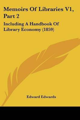 Memoirs Of Libraries V1, Part 2(English, Paperback, Edwards Edward)