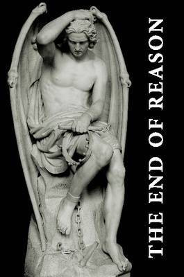 The End of Reason(English, Paperback, al-Shawni Da'ud ibn Tamam ibn Ibrahim)