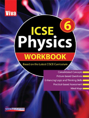 ICSE Physics, Class 6 Workbook(English, Paparback, Viva Education)