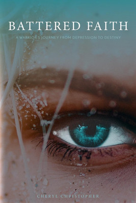 Battered Faith(English, Paperback, Christopher Cheryl)