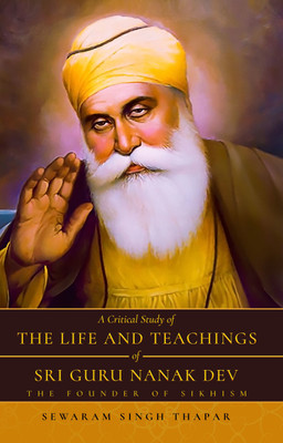 A Critical Study of The Life and Teachings of Sri Guru Nanak Dev(English, Paperback, Thapar Sewaram Singh)