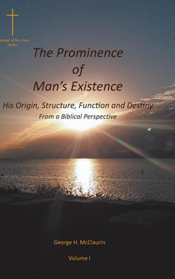 The Prominence of Man's Existence(English, Hardcover, McClaurin George H)