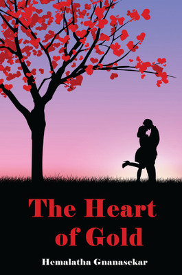 The Heart of Gold(English, Paperback, Hemalatha Gnanasekar)