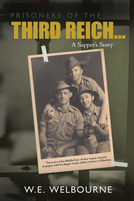 PRISONERS OF THE THIRD REICH... A Sapper's Story(English, Paperback, Welbourne W E)