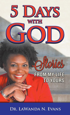 Five Days With God(English, Paperback, Evans Lawanda N)