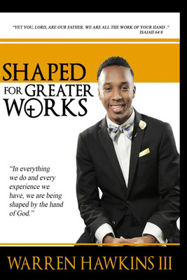 Shaped For Greater Works(English, Paperback, Hawkins Warren M III)