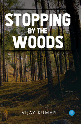 Stopping by the Woods(English, Hardcover, Vijay kumar)