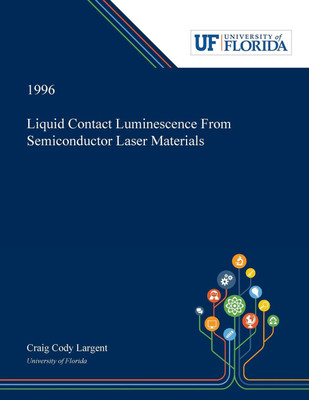 Liquid Contact Luminescence From Semiconductor Laser Materials(English, Paperback, Largent Craig)