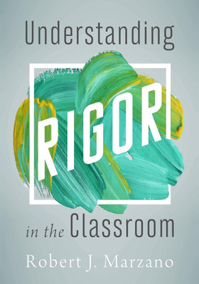 Understanding Rigor in the Classroom(English, Paperback, Marzano Robert J.)