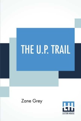 The U.P. Trail(English, Paperback, Grey Zane)