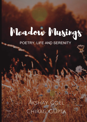 Meadow Musings(English, Paperback, Akshay Goel,Chirag Gupta)