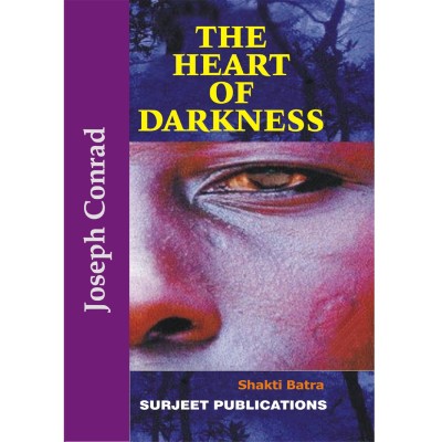 Heart of Darkness : Joseph Conrad : A Critical Introduction, Complete Text, Summary with Analysis, Notes and Important Questions with Answers(English, Paperback, Shakti Batra)