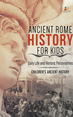 Ancient Rome History for Kids(English, Hardcover, Baby Professor)