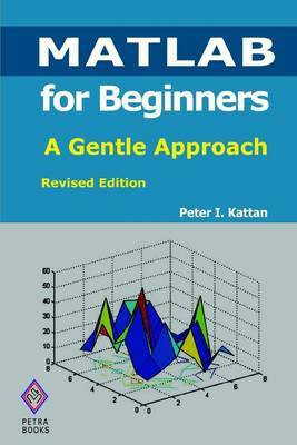 Matlab for Beginners: A Gentle Approach: Revised Edition(English, Electronic book text, Kattan Peter I.)