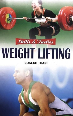 Skills And Tactics:Weight Lifting 01 Edition(English, Paperback, Lokesh Thani)