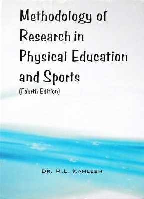 Methodology Of Research In Physical Education and Sports(English, Hardcover, Dr. M L Kamlesh)