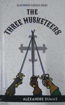 Three Musketeers : Illustrated Classics Series(English, Hardcover, Alexandre Dumas)