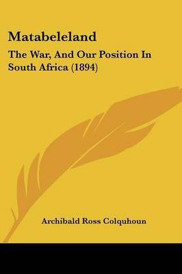 Matabeleland(English, Paperback, Colquhoun Archibald Ross)