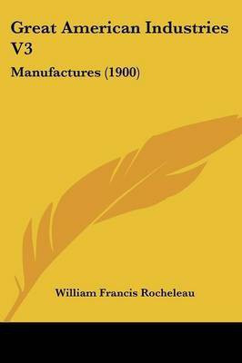Great American Industries V3(English, Paperback, Rocheleau William Francis)