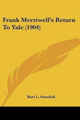 Frank Merriwell's Return To Yale (1904)(English, Paperback, Standish Burt L)