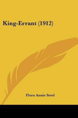 King-Errant (1912)(English, Paperback, Steel Flora Annie)