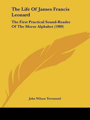 The Life Of James Francis Leonard(English, Paperback, Townsend John Wilson)