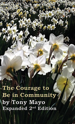 The Courage to Be in Community, 2nd Edition(English, Hardcover, Mayo Tony)
