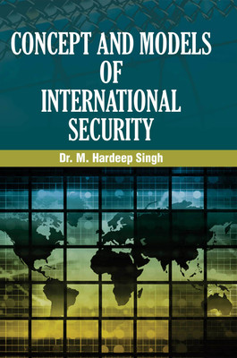 Concept and Models of International Secuirty(English, Hardcover, Dr.M.Hardeep Singh)