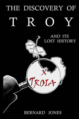 The Discovery of Troy and its Lost History(English, Paperback, Jones Bernard)