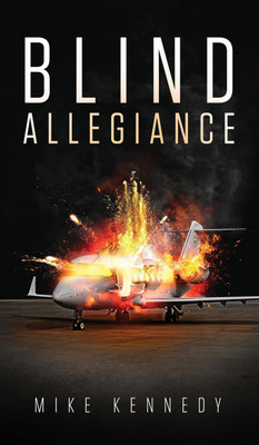 Blind Allegiance(English, Hardcover, Kennedy Mike)