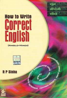 How To Write Correct English ( Anglo-Hindi ) English grammar & English Speaking useful for exams 599 PAGES(English, Hardcover, R P SINHA)