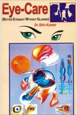 Eyecare - Better Eyesight without Glasses(English, Paperback, Kumar Shiv Dr.)