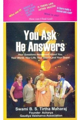 You Ask He Answers(English, Paperback, Maharaj B S Tirtha)